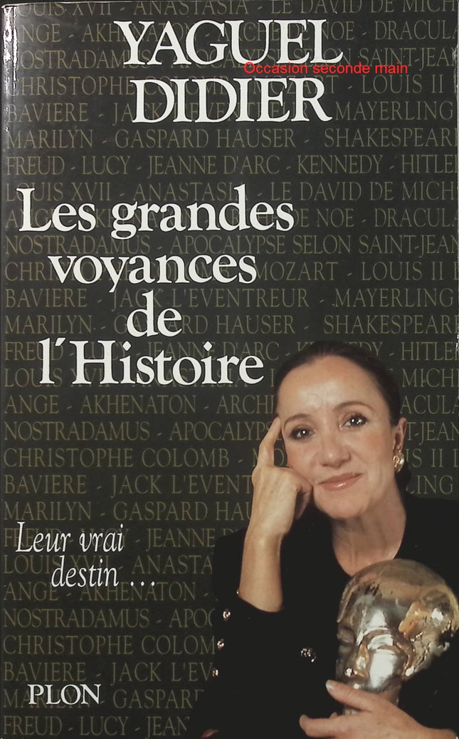 Les grandes voyances de l'histoire – Leur vrai destin Yaguel Didier – Livre sur les voyants célèbres, les prédictions historiques et les mystères de la voyance - Livre