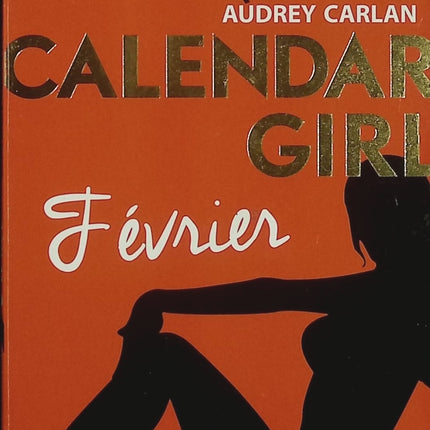 Février – Calendar Girl Tome 2 – Audrey Carlan – Romance contemporaine, passion et aventure sentimentale - Livre