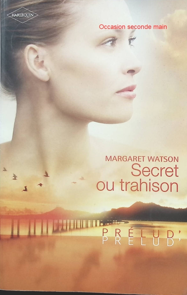 Secret ou trahison – Margaret Watson – romance Harlequin secret famille trahison amour interdit - Livre