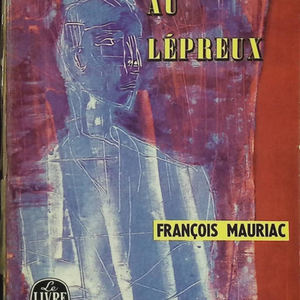 Le Baiser au lépreux – François Mauriac – Roman psychologique sur le mariage, la faute et la solitude - Livre