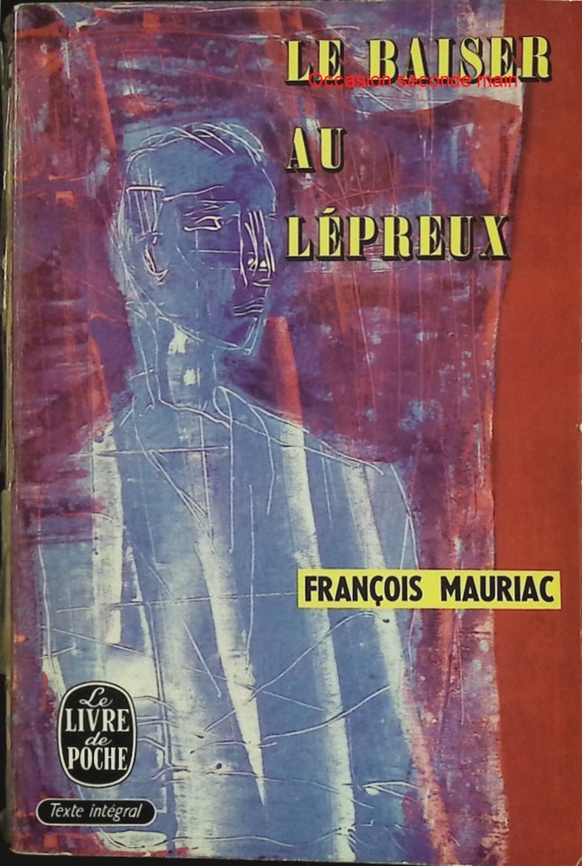 Le Baiser au lépreux – François Mauriac – Roman psychologique sur le mariage, la faute et la solitude - Livre