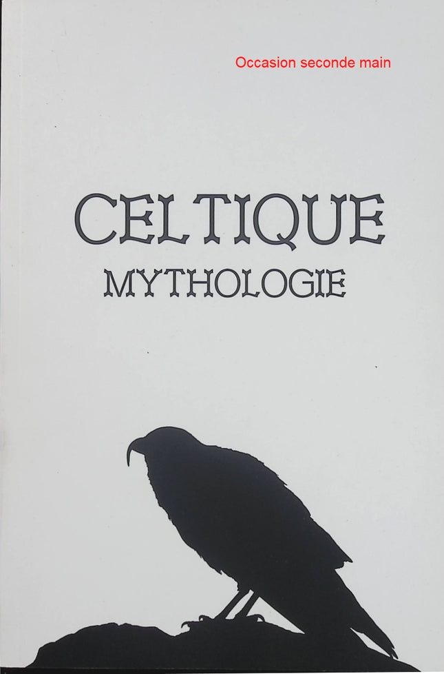 Celtique Mythologie – Un guide complet – Lawrence Querengesser – Mythes, dieux, légendes et croyances des anciens Celtes - Livre