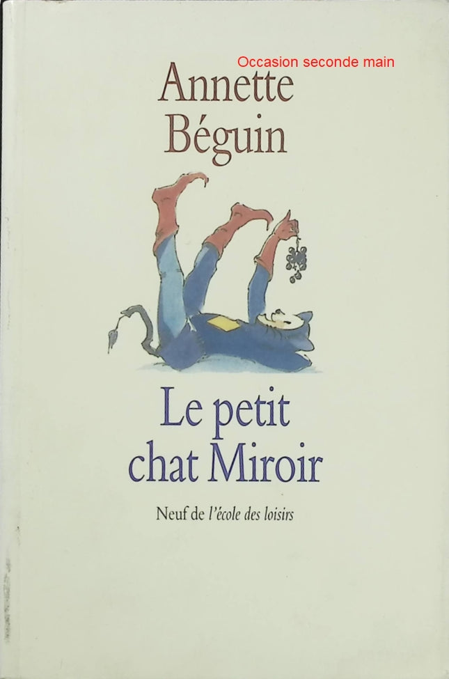 Le Petit Chat miroir – Annette Béguin – Album jeunesse – Conte, chat et aventure - Livre