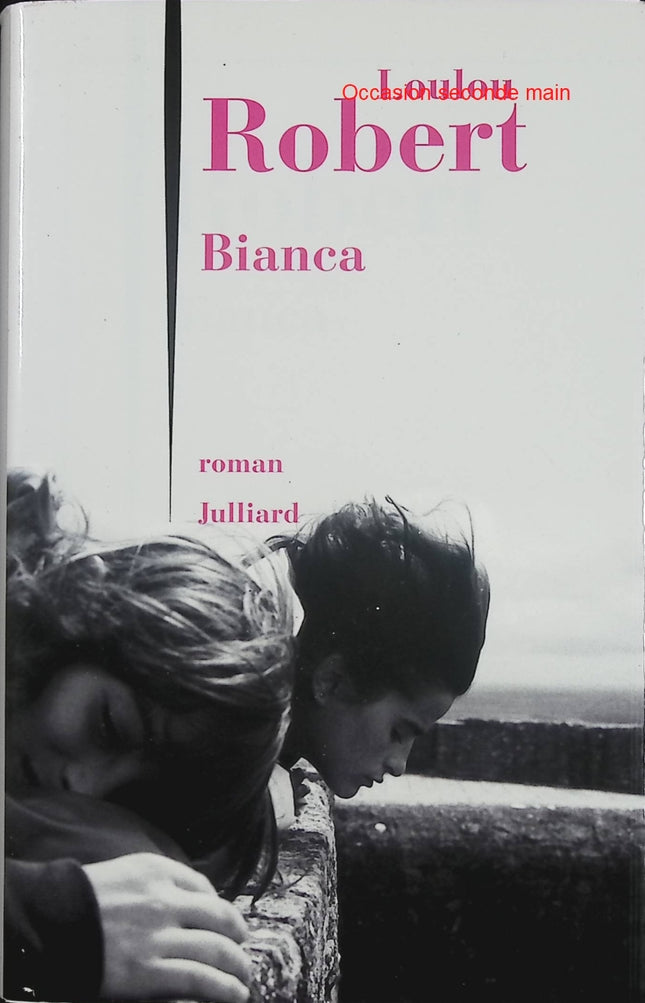 Bianca – Loulou Robert – Roman français contemporain sur adolescence, souffrance psychique et isolement - Livre