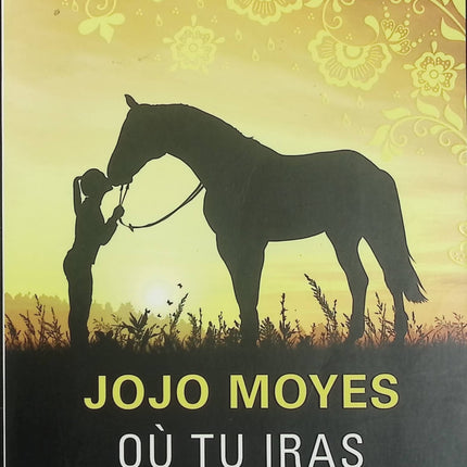 Où tu iras j’irai – Jojo Moyes – Romance contemporaine – Amour, famille, voyage et seconde chance - Livre