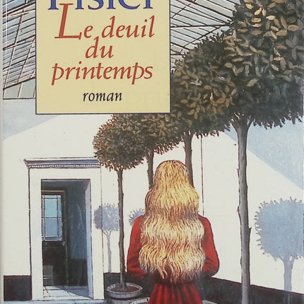 Le deuil du printemps – Marie-France Pisier – Roman intimiste, mémoire et drame psychologique autour de l’absence et du souvenir - Livre