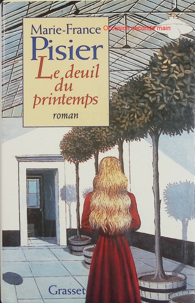 Le deuil du printemps – Marie-France Pisier – Roman intimiste, mémoire et drame psychologique autour de l’absence et du souvenir - Livre