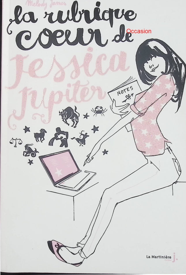La Rubrique Cœur de Jessica Jupiter Tome 1 – Melody James – roman jeunesse journal intime amitié adolescence - Livre