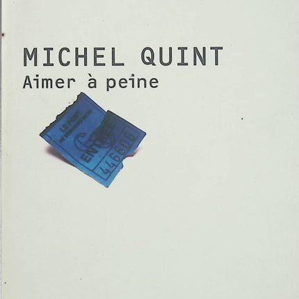 Aimer à peine – Michel Quint – roman court émotionnel et récit intimiste - Livre