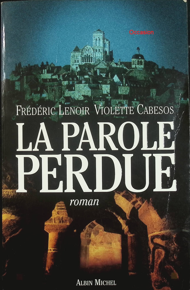 La Parole perdue – Frédéric Lenoir et Violette Cabesos – Thriller historique ésotérique christianisme secret religieux - Livre