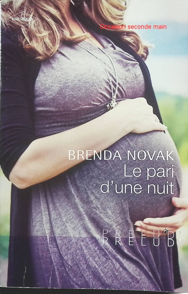 Le pari d'une nuit – Brenda Novak – romance Harlequin passion pari nuit unique attraction - Livre