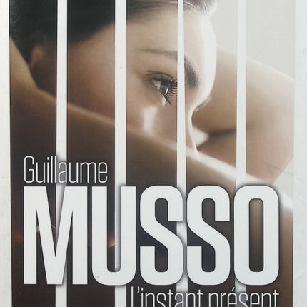 L’Instant présent Guillaume Musso – Roman à suspense, thriller psychologique, mystère temporel et histoire d’amour captivante - Livre