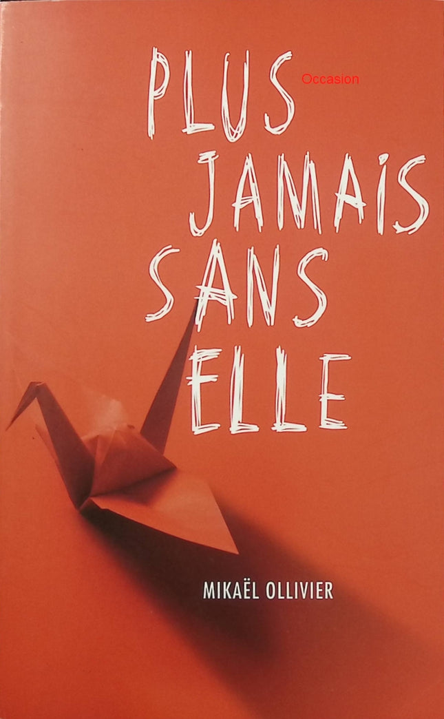 Plus jamais sans elle – Mikaël Ollivier – Roman jeunesse suspense disparition drame amitié amour adolescent - Livre