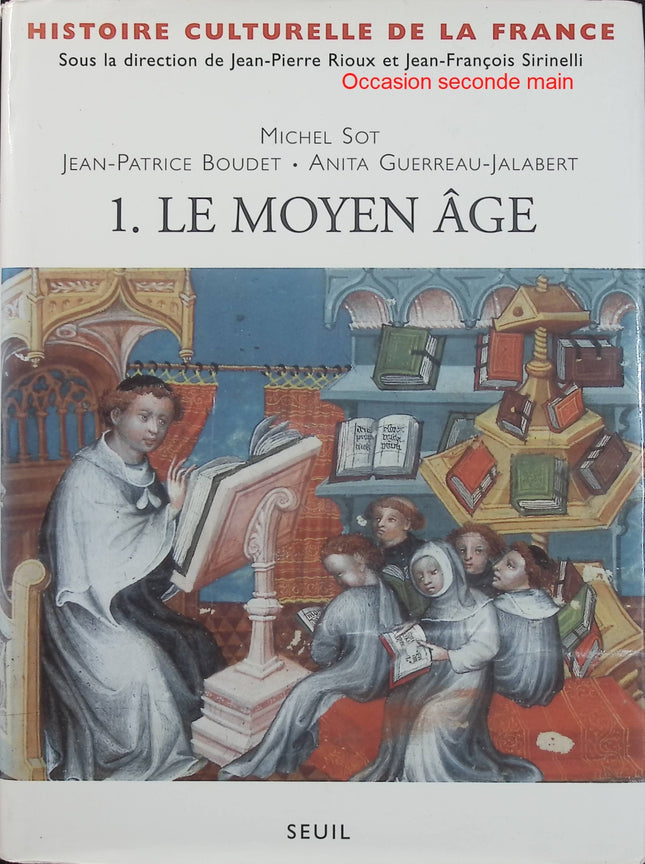 Histoire culturelle de la France Tome 1 – Le Moyen Âge – Michel Sot, Jean-Patrice Boudet, Anita Guerreau-Jalabert – Livre d'histoire - Livre