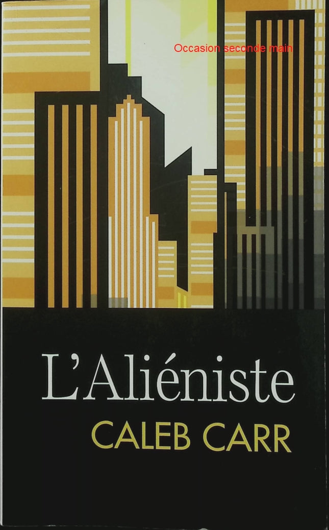 L'Aliéniste – Caleb Carr – Thriller historique, enquête criminelle et naissance du profilage - Livre
