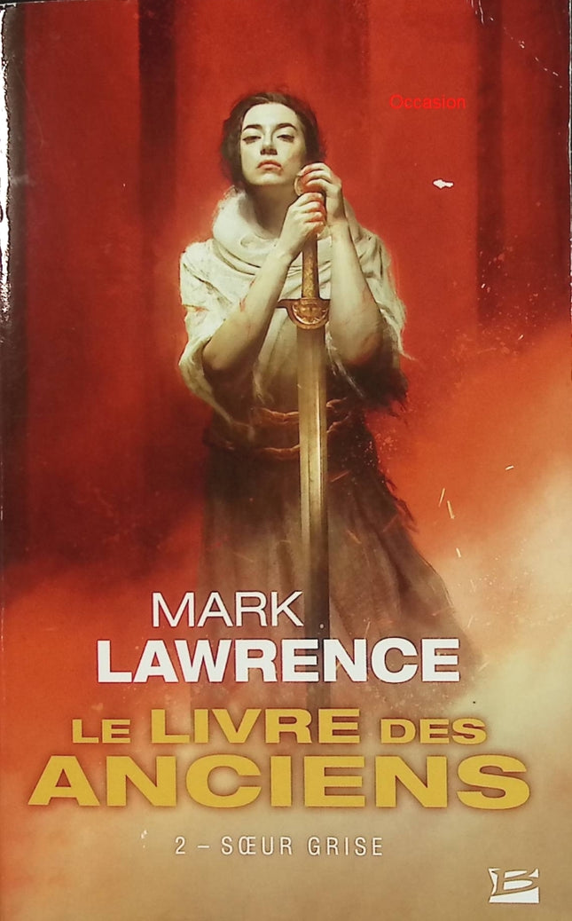 Le Livre des Anciens Tome 2 : Sœur grise – Mark Lawrence – Fantasy sombre – Intrigues, politique et survie au couvent de la Mansuétude - Livre
