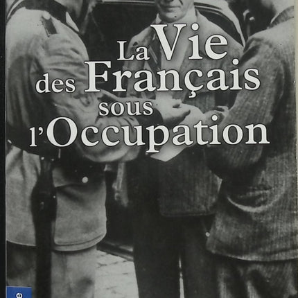 La Vie des Français sous l'Occupation – H. Amouroux – histoire de France, Seconde Guerre mondiale, Occupation et quotidien - Livre
