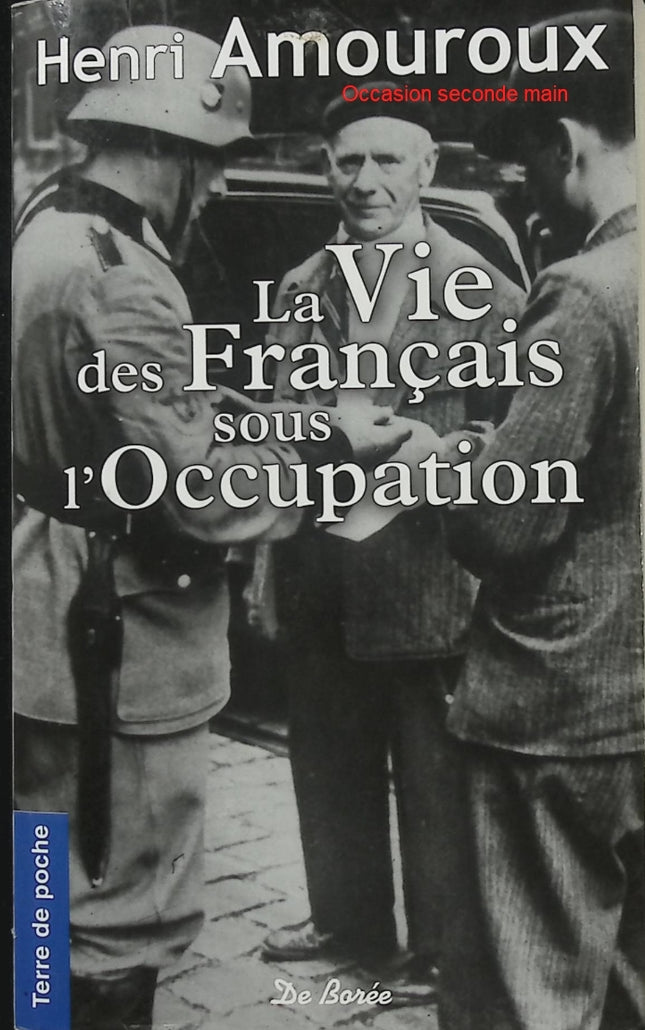 La Vie des Français sous l'Occupation – H. Amouroux – histoire de France, Seconde Guerre mondiale, Occupation et quotidien - Livre