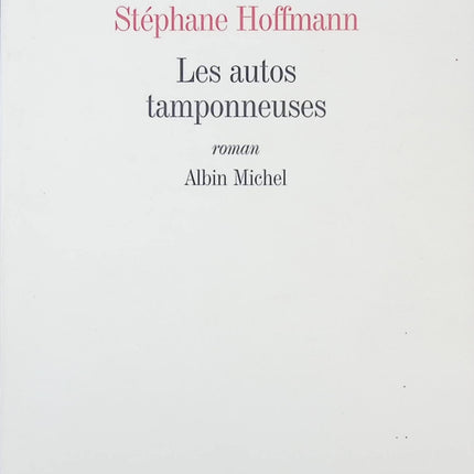 Les autos tamponneuses - Stéphane Hoffmann - livre