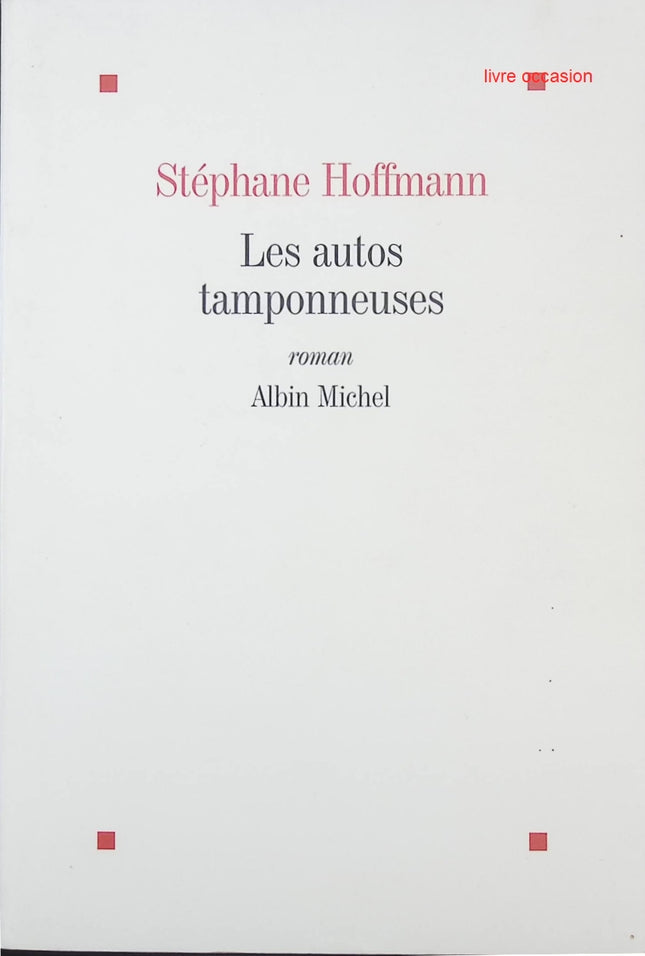 Les autos tamponneuses - Stéphane Hoffmann - livre