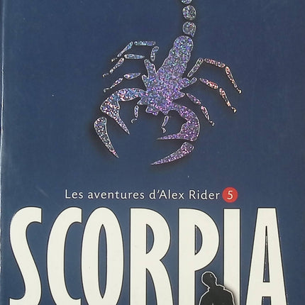 Alex Rider - tome 5 - Scorpia - Anthony Horowitz - livre