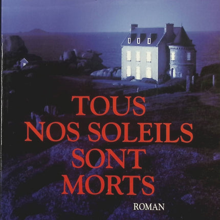 Tous nos soleils sont morts - Jean-François Coatmeur - livre
