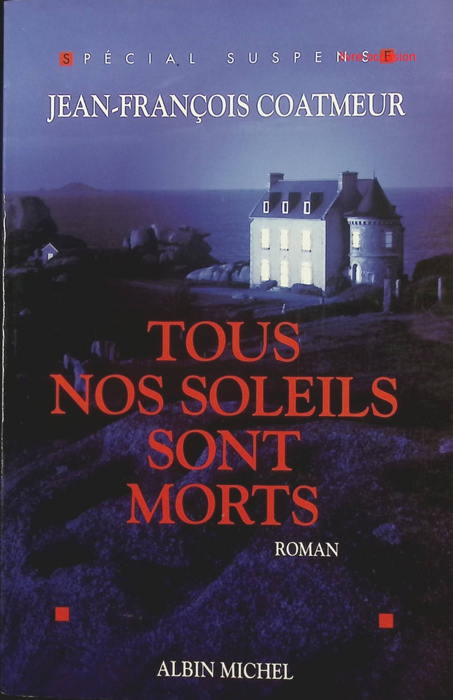 Tous nos soleils sont morts - Jean-François Coatmeur - livre
