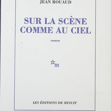 Sur la scène comme au ciel - Jean Rouaud - livre
