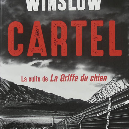 Cartel Don Winslow – Thriller policier sur les cartels mexicains, narcotrafic, corruption et guerre des gangs, suite de La Griffe du chien - Livre