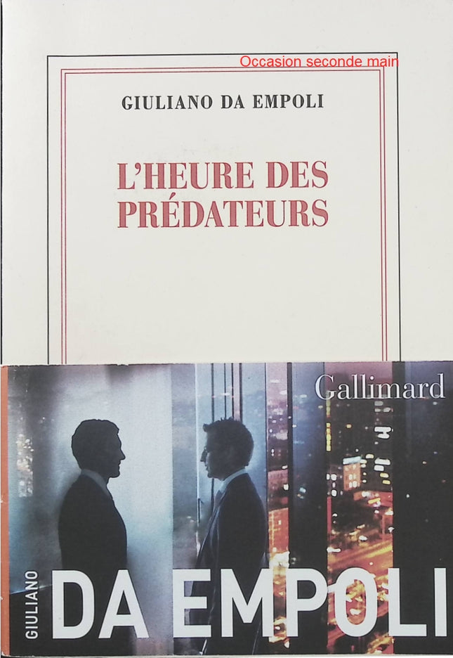 L’Heure des prédateurs Giuliano da Empoli – Essai politique sur les nouveaux autocrates, le pouvoir mondial et les stratégies de domination - Livre