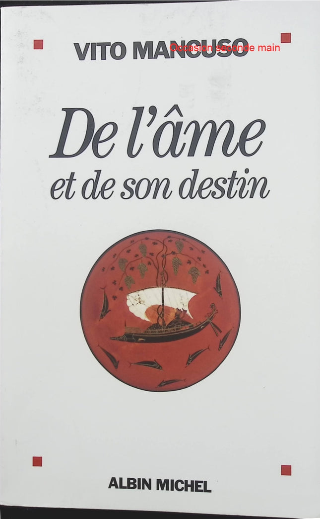 De l’âme et de son destin Vito Mancuso – Essai de philosophie et spiritualité, âme, vie après la mort et mystères de l’existence - Livre