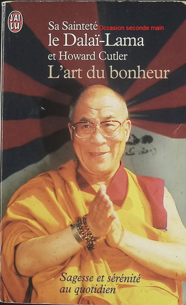 L’Art du bonheur – Dalaï-Lama et Howard Cutler | Sagesse bouddhiste, sérénité intérieure et développement personnel au quotidien - Livre