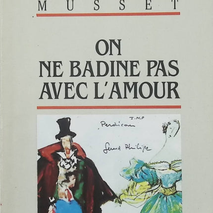 On ne badine pas avec l’amour Alfred de Musset – Pièce de théâtre romantique sur l’amour, la passion, l’orgueil et les sentiments amoureux - Livre