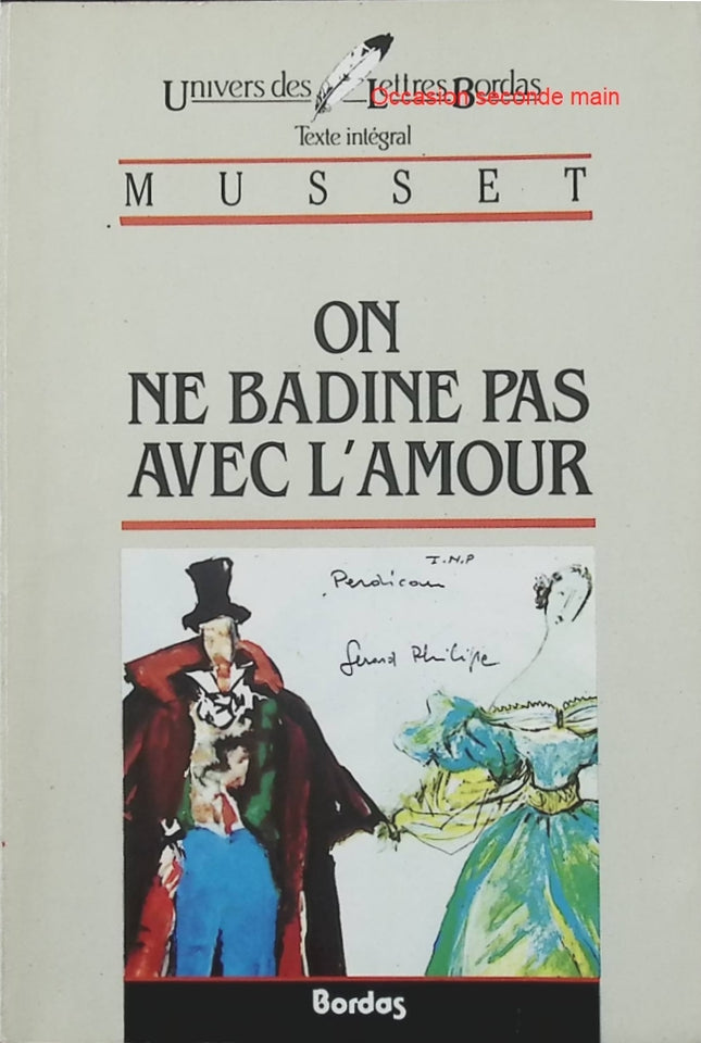 On ne badine pas avec l’amour Alfred de Musset – Pièce de théâtre romantique sur l’amour, la passion, l’orgueil et les sentiments amoureux - Livre