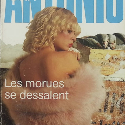 Les Morues se dessalent San-Antonio Frédéric Dard – Roman policier humoristique, enquête déjantée, argot français et humour noir - Livre