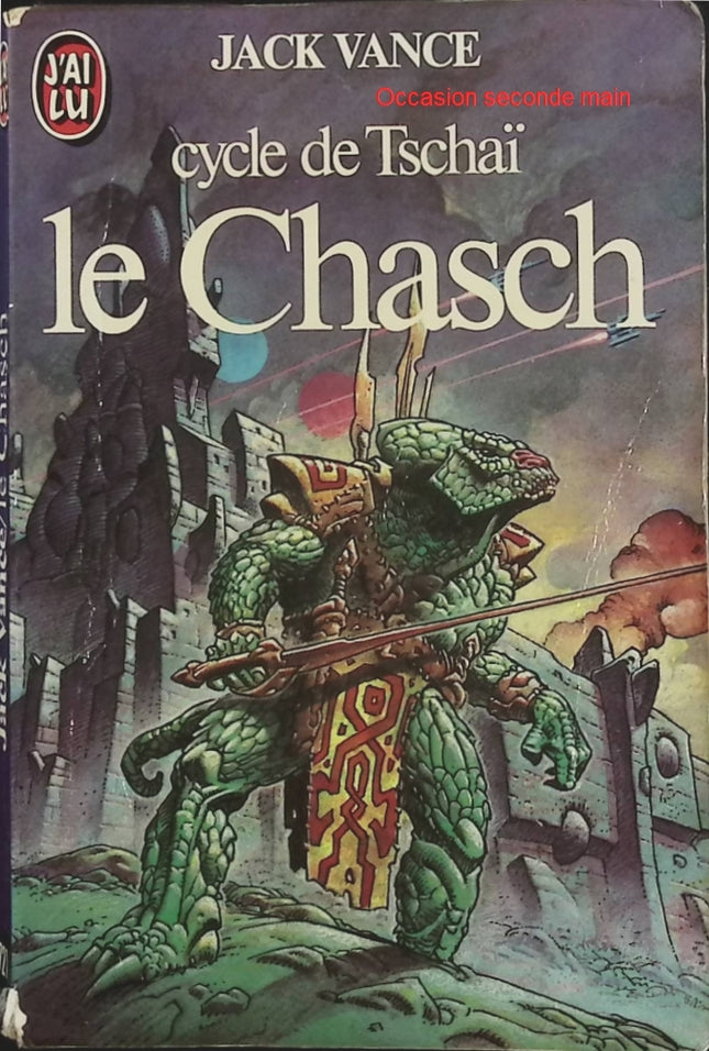 Le Cycle de Tschai Tome 1 Le Chasch Jack Vance – Roman de science-fiction et aventure spatiale sur une planète extraterrestre peuplée de civilisations mystérieuses - Livre