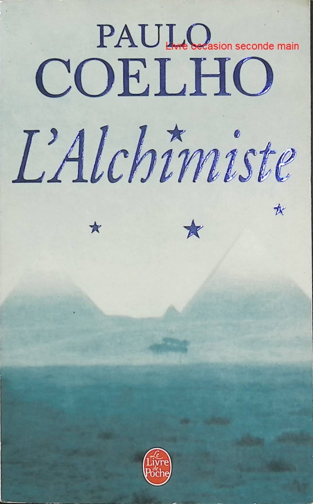 L'Alchimiste - Paulo Coelho - Conte philosophique - Santiago - Quête de soi - Rêves - Destin - Développement personnel - Livre