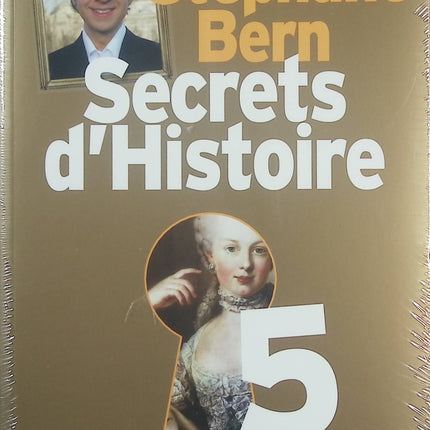 Secrets d’Histoire Tome 5 – Stéphane Bern – Essai historique – grands personnages et mystères de l’Histoire de France et d’Europe - Livre
