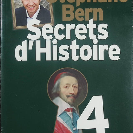 Secrets d’Histoire Tome 4 – Stéphane Bern – Essai historique – récits de grandes figures et mystères de l’Histoire de France et d’Europe - Livre