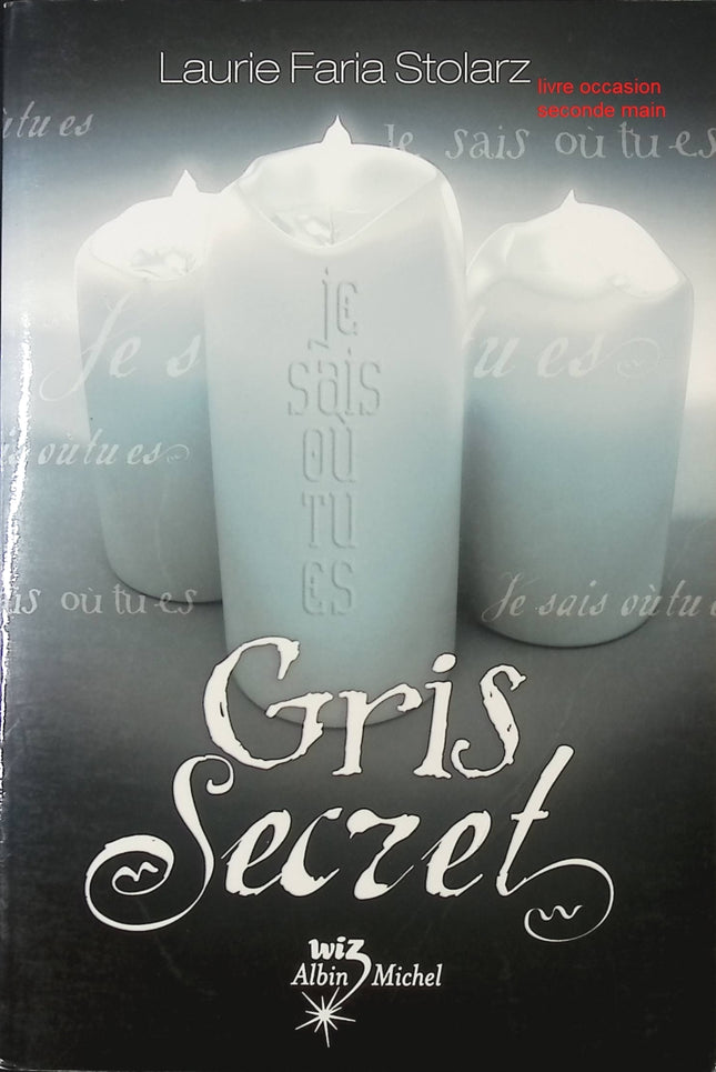 Gris secret Tome 3 – roman ado paranormal suspense visions Laurie Faria Stolarz saga mystère jeunesse - livre