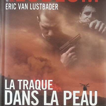 La Traque dans la peau – thriller d’espionnage de Robert Ludlum et Eric Van Lustbader action et suspense - livre