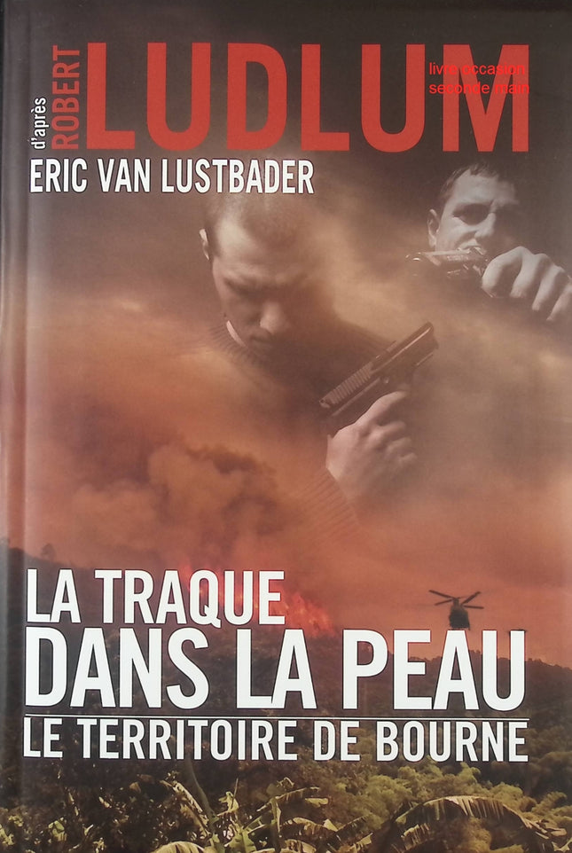 La Traque dans la peau – thriller d’espionnage de Robert Ludlum et Eric Van Lustbader action et suspense - livre