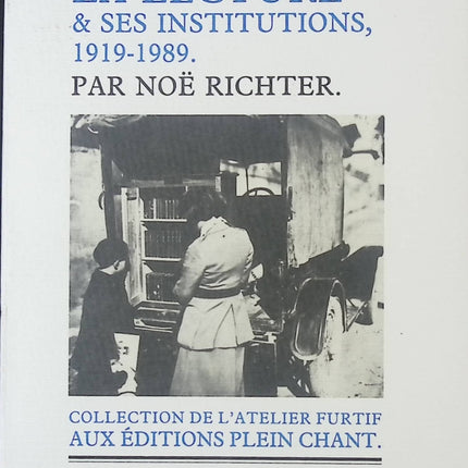 La lecture & ses institutions – histoire de la lecture publique en France 1919-1989 Noë Richter livre sociologie bibliothèques - livre