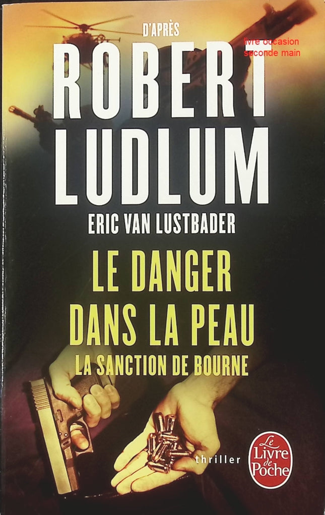 Le Danger dans la peau – La Sanction de Bourne – thriller d’espionnage de Robert Ludlum et Ric Van Lustbader action et suspense - livre