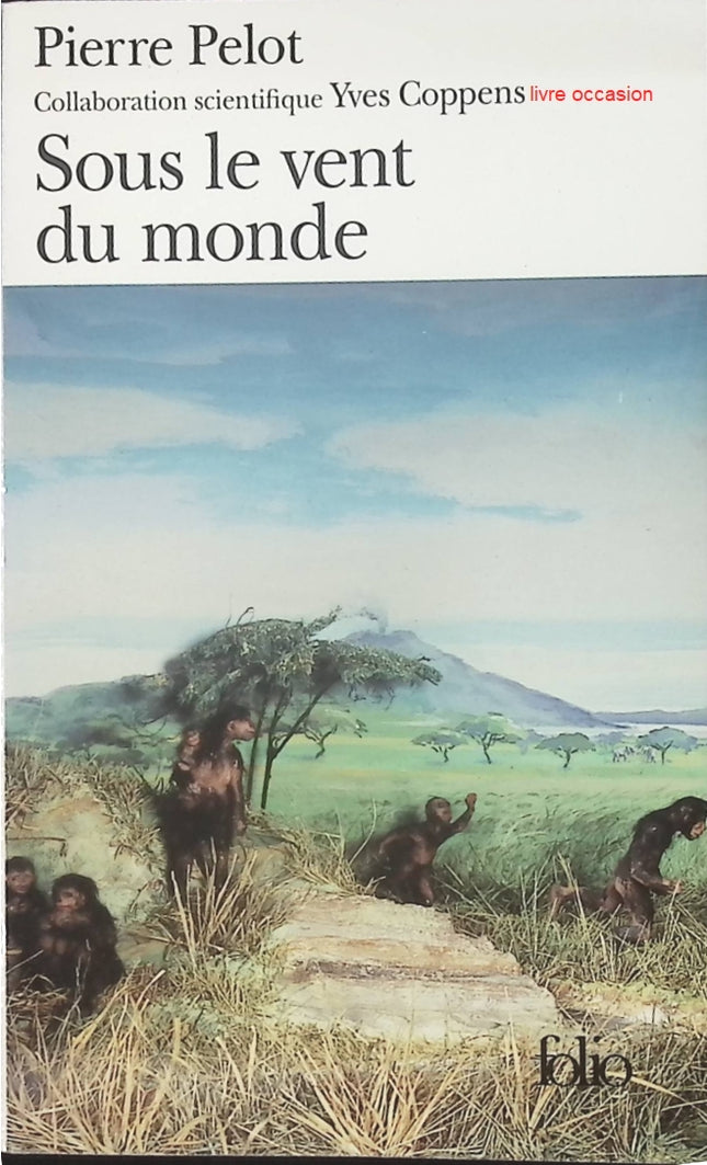 Sous Le Vent Du Monde Tome 1 – Qui Regarde La Montagne Au Loin – Pierre Pelot – roman d’aventure et nature - livre