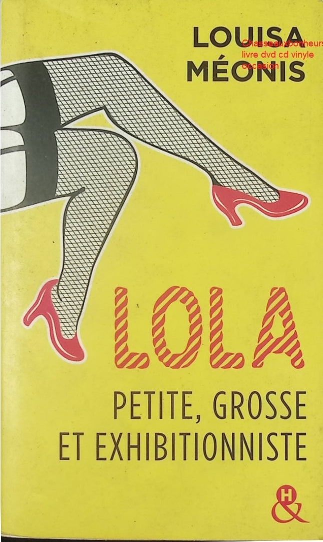 Lola, petite, grosse et exhibitionniste – roman audacieux et humoristique de Louisa Méonis - Livre