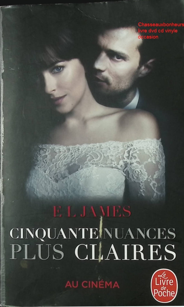 Cinquante nuances plus claires – roman érotique adapté au cinéma par E.L. James - Livre