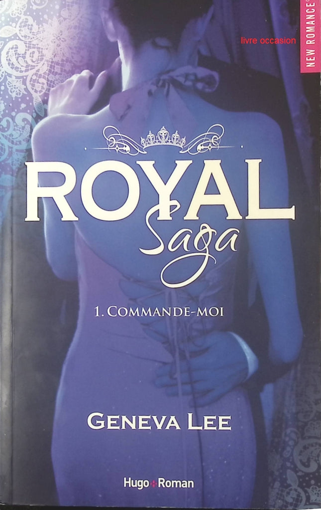 Royal Saga - tome 1 - Commande-moi - Geneva Lee - livre
