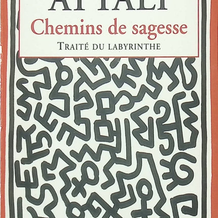 Chemins de sagesse – Traité du labyrinthe et réflexion philosophique de Jacques Attali - livre