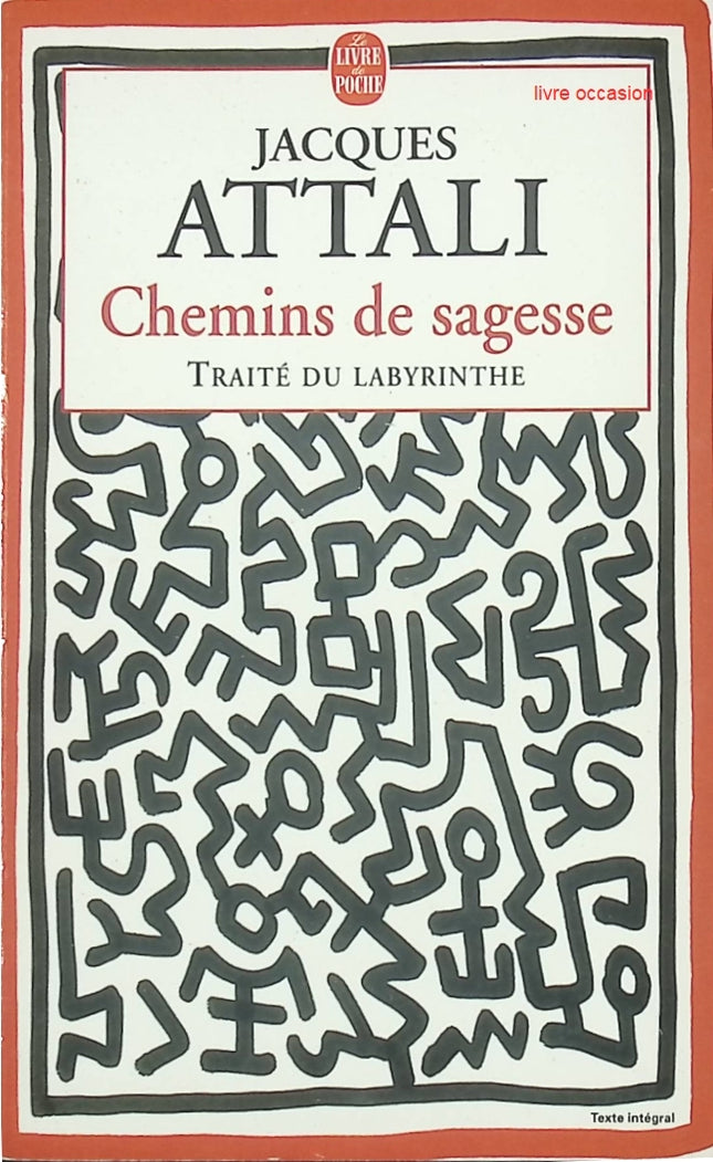 Chemins de sagesse – Traité du labyrinthe et réflexion philosophique de Jacques Attali - livre